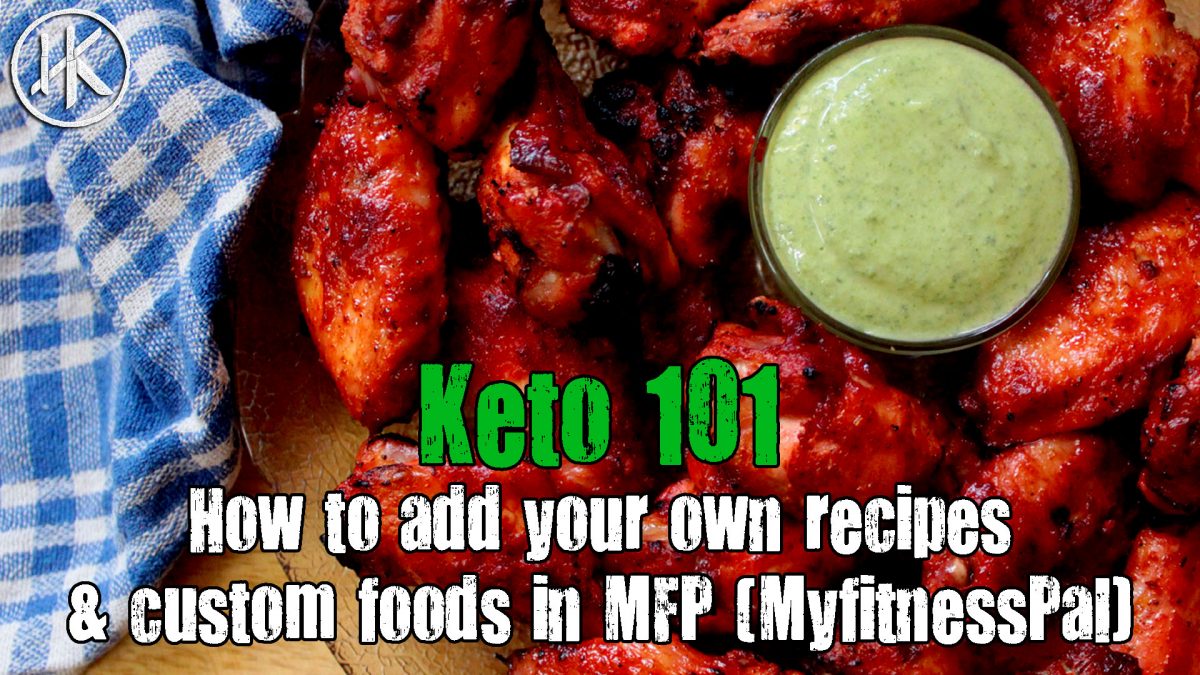 Keto Basics – How to log your recipes and custom foods in MFP