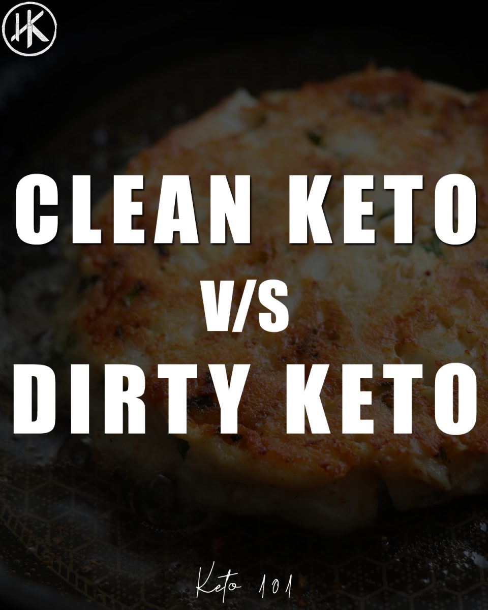 Clean vs. Dirty Keto: What’s the Difference?